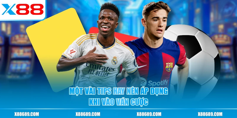 Một vài tips hay nên áp dụng khi vào ván cược